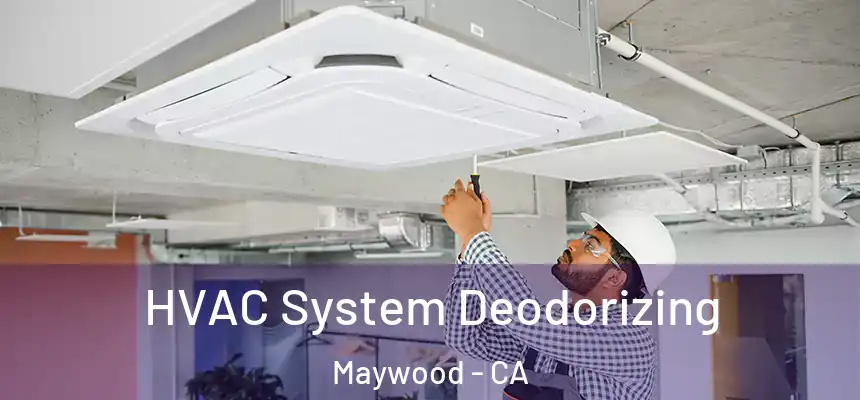 HVAC System Deodorizing Maywood - CA